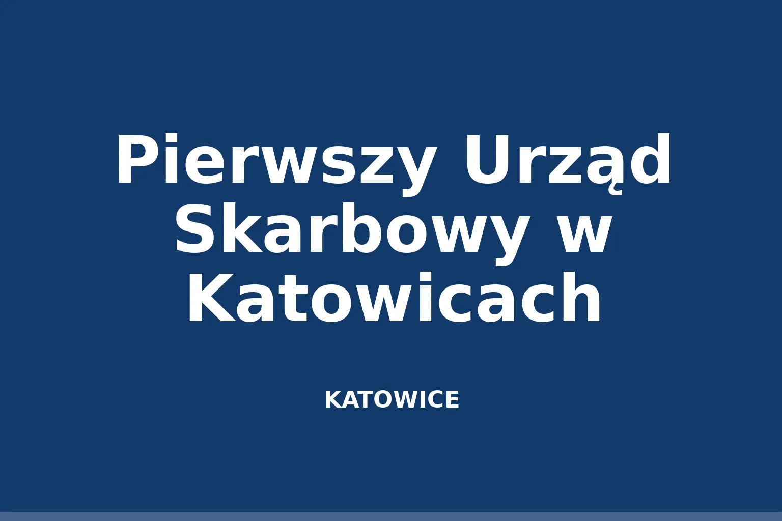 Pierwszy Urząd Skarbowy w Katowicach