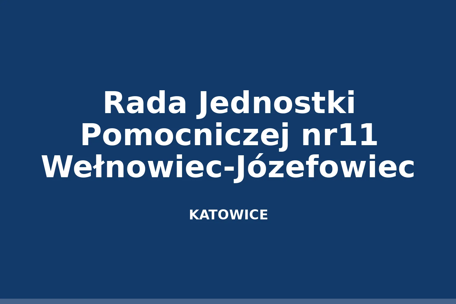 Rada Jednostki Pomocniczej nr11 Wełnowiec-Józefowiec