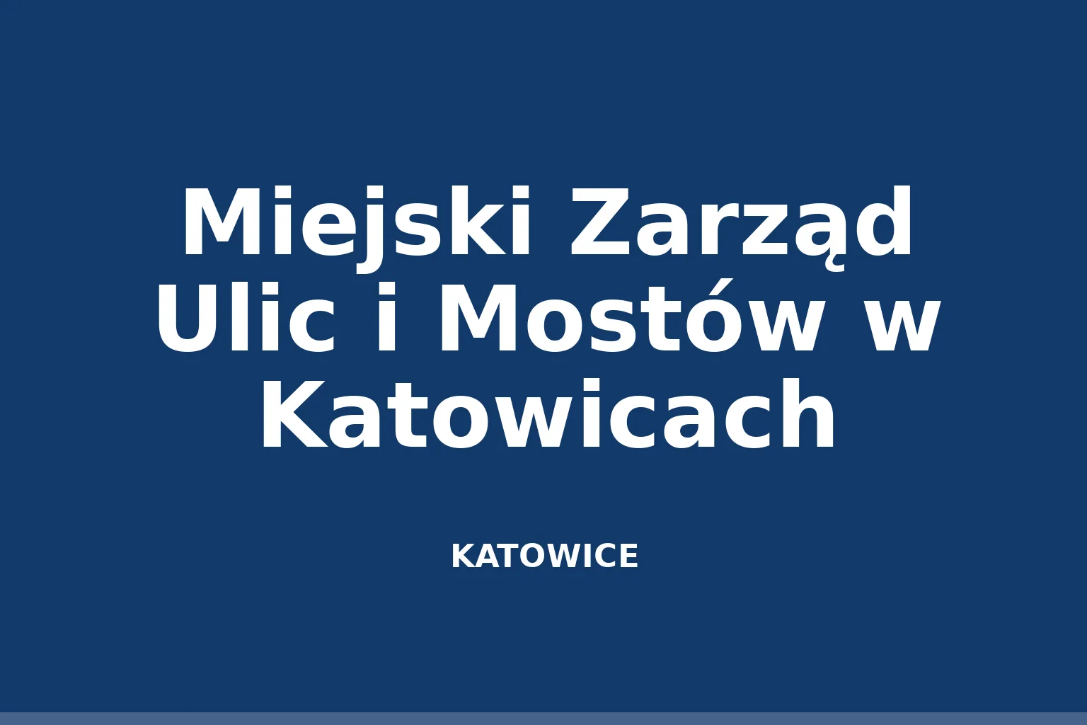 Miejski Zarząd Ulic i Mostów w Katowicach