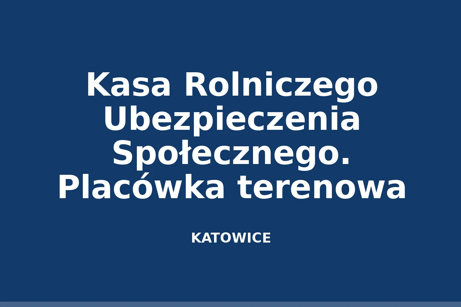 Kasa Rolniczego Ubezpieczenia Społecznego. Placówka terenowa